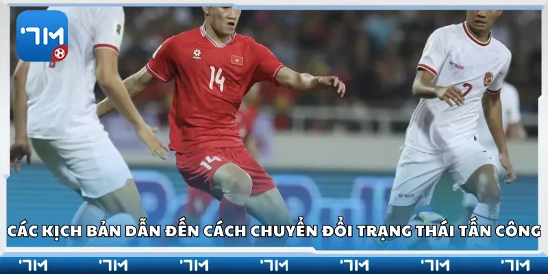 Các kịch bản dẫn đến cách chuyển đổi trạng thái tấn công