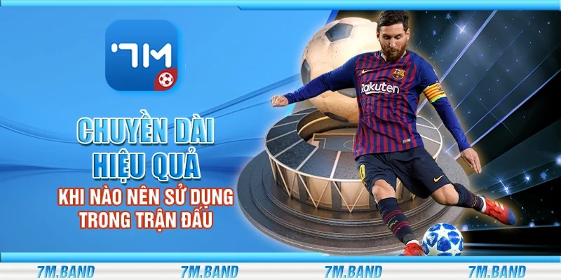 Chuyền dài hiệu quả – Khi nào nên sử dụng trong trận đấu