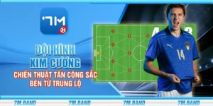 Đội hình kim cương - Chiến thuật tấn công sắc bén từ trung lộ