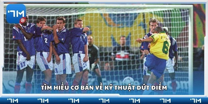 Tìm hiểu cơ bản về kỹ thuật dứt điểm