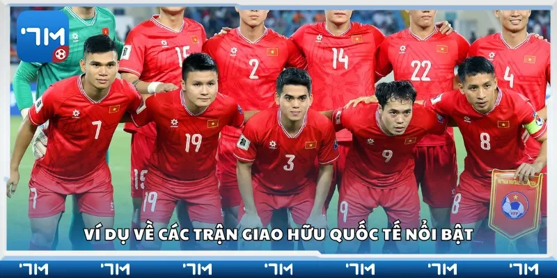 Ví dụ về các trận giao hữu quốc tế nổi bật