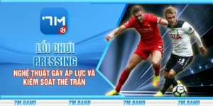kỹ thuật chơi pressing – Nghệ thuật gây áp lực và kiểm soát thế trận
