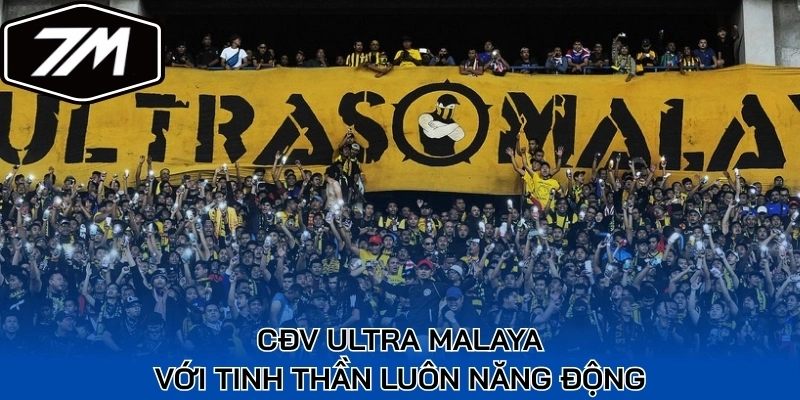 CĐV Ultra Malaya với tinh thần luôn năng động