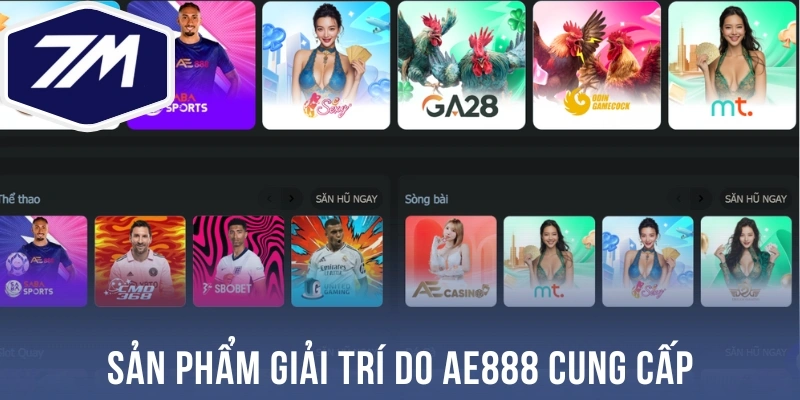 Sản phẩm giải trí do Ae888 cung cấp
