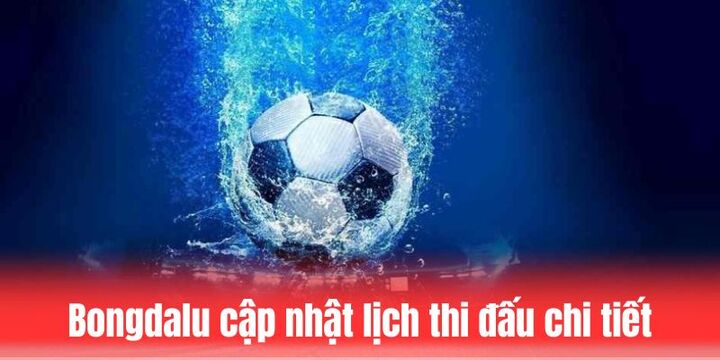 Bongdalu sắp xếp các thông tin thể thao thông minh và khoa học