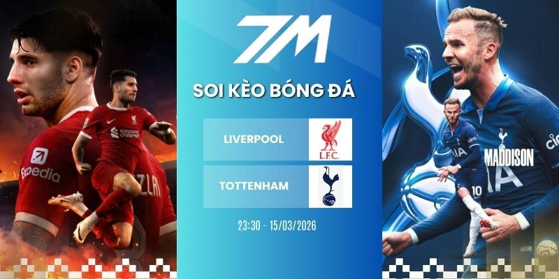 Kèo Bóng Đá Liverpool Vs Tottenham Hôm Nay Ngày 15/03/2026 – NHA