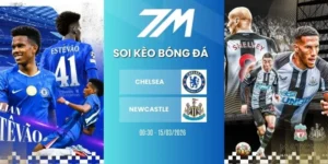 Kèo nhà cái Chelsea vs Newcastle hôm nay ngày 15/03/2026 - NHA