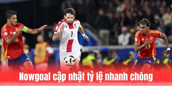 Nowgoal cập nhật tỷ lệ nhanh chóng và chuẩn xác