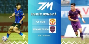 Tỷ lệ kèo PVF-CAND vs Becamex TP HCM hôm nay ngày 04/04/2026 - V League