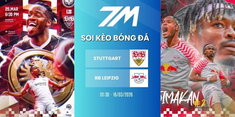 Tỷ Lệ Kèo Stuttgart Vs RB Leipzig Hôm Nay Ngày 16/03/2026 – Bundesliga