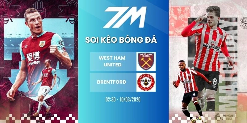 Tỷ Lệ Kèo West Ham United Vs Brentford Hôm Nay Ngày 10/03/2026 – FA Cup