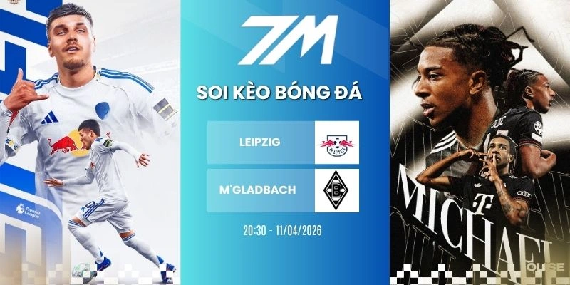 Kèo Bóng Đá Leipzig Vs M’gladbach Hôm Nay Ngày 11/04/2026 – Bundesliga