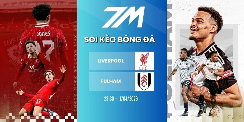 Kèo Bóng Đá Liverpool Vs Fulham Hôm Nay Ngày 11/04/2026 – NHA