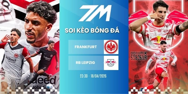 Kèo Nhà Cái Frankfurt Vs RB Leipzig Hôm Nay Ngày 18/04/2026 – Bundesliga