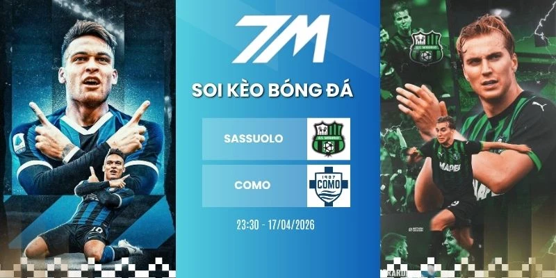 Kèo Nhà Cái Sassuolo Vs Como Hôm Nay Ngày 17/04/2026 – Serie A
