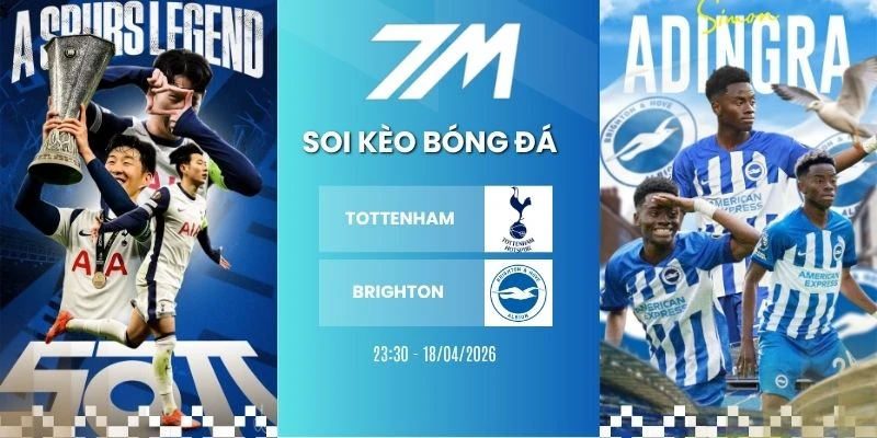 Kèo Nhà Cái Tottenham Vs Brighton Hôm Nay Ngày 18/04/2026 – NHA