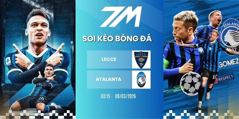 Tỷ Lệ Kèo Lecce Vs Atalanta Hôm Nay Ngày 06/04/2026 – Serie A